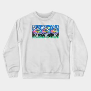 Who Are You? Mushrooms Crewneck Sweatshirt